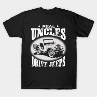 Real Uncles drive jeeps father's day jeep men jeep papa jeeps lover jeep offroad jeep uncle T-Shirt